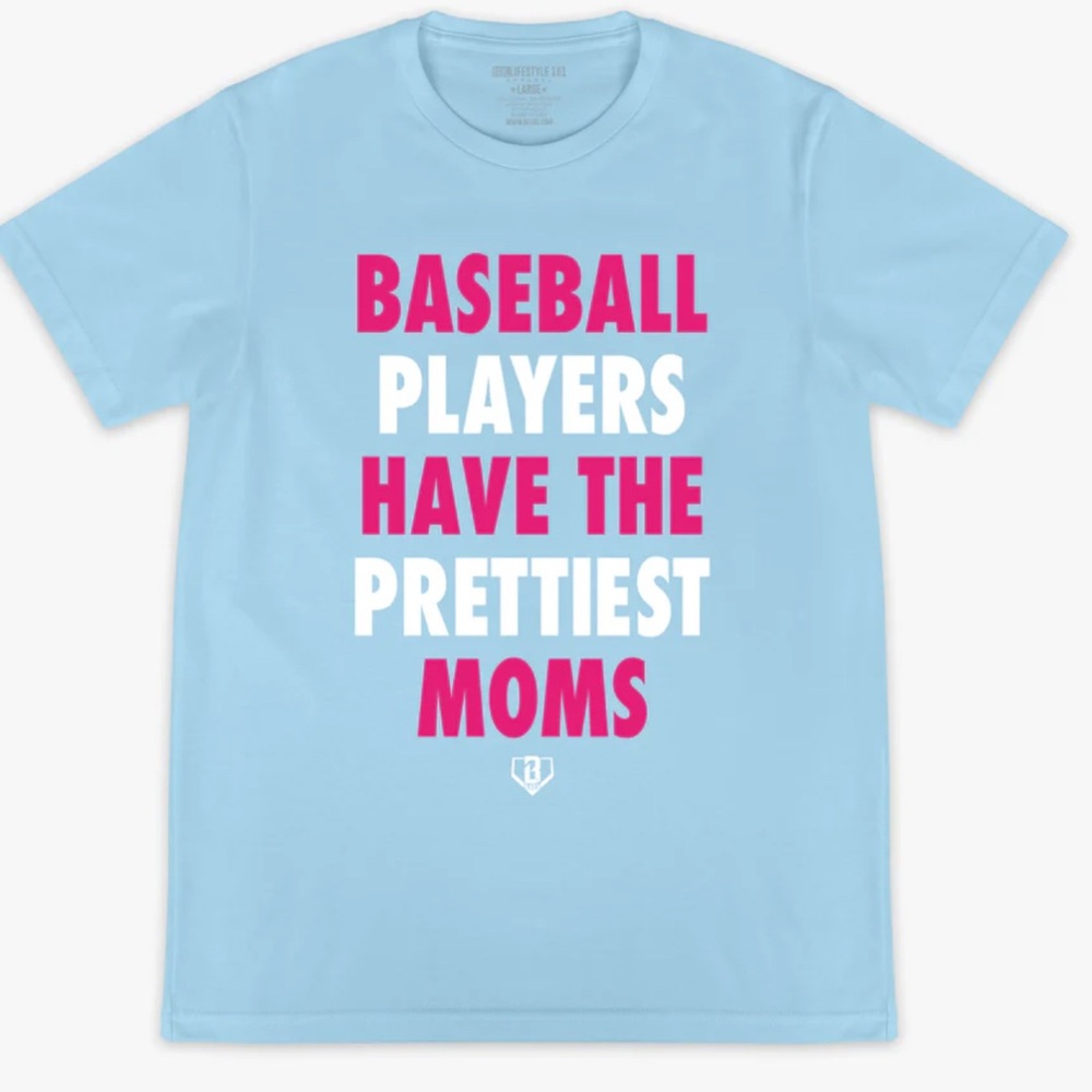 Baseball Lifestyle 101! Baseball Players Have The Prettiest Moms Tee
Blue/Pink